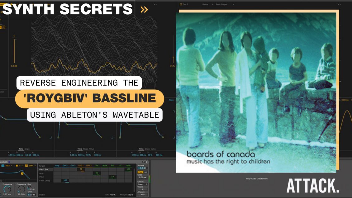 Reverse Engineering The Bassline Sound In 'Roygbiv' By Boards of Canada Using Ableton's Wavetable