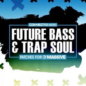 CONNECTD Audio Future Bass & Trap Soul for Massive