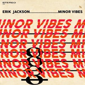 Erik Jackson Minor Vibes
