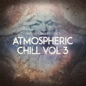 Famous Audio Atmospheric Chill Vol 3