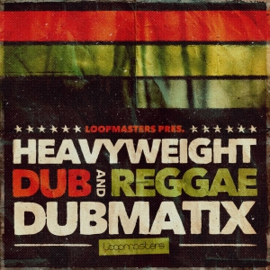 Loopmasters Dubmatix Heavyweight Dub and Reggae