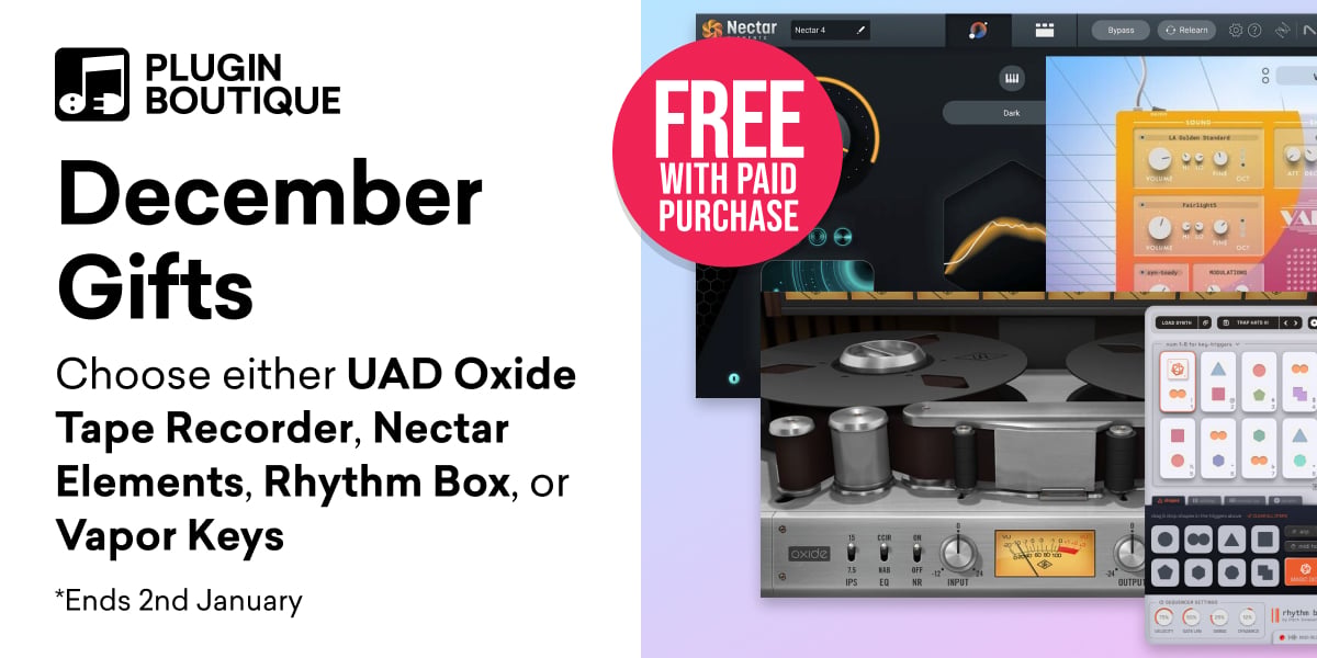 Pick One FREE Plugin From Oxide Tape, Vapor Keys, Nectar Elements or Rhythm Box With Any Plugin Boutique Purchase in December