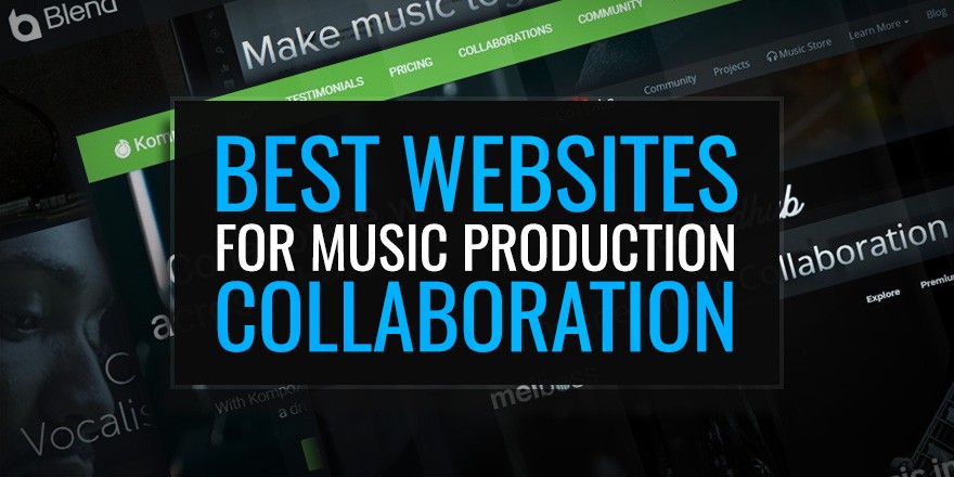 Top Best Websites For Music Production Collaboration