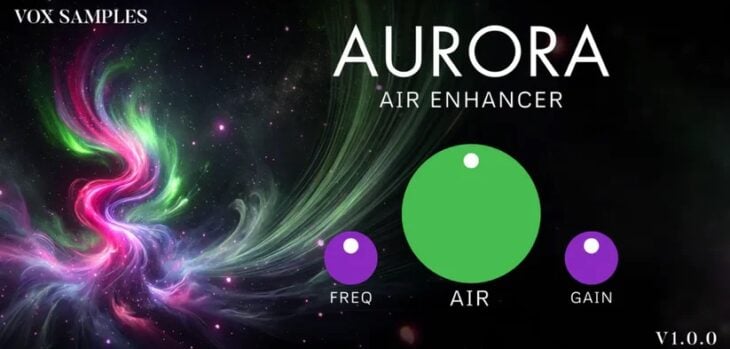 Vox Samples Releases FREE Aurora Air Enchancer Plugin