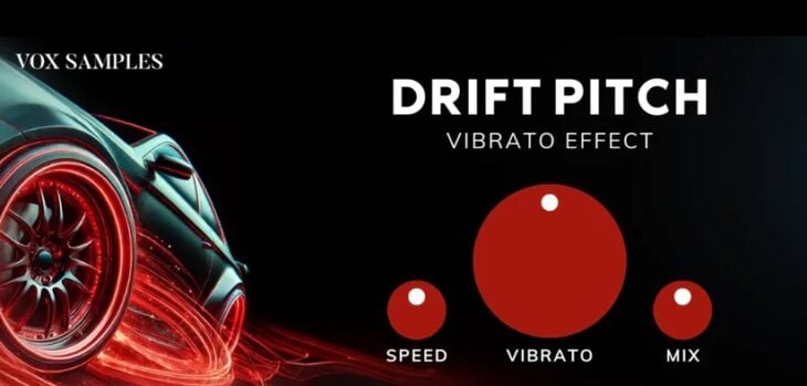 Vox Samples’ Drops FREE Drift Pitch Vibrato Effect Plugin