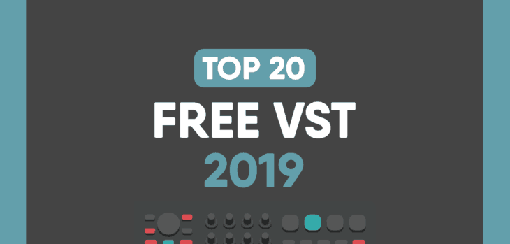 Top 20 Free VST Plugins Of 2019
