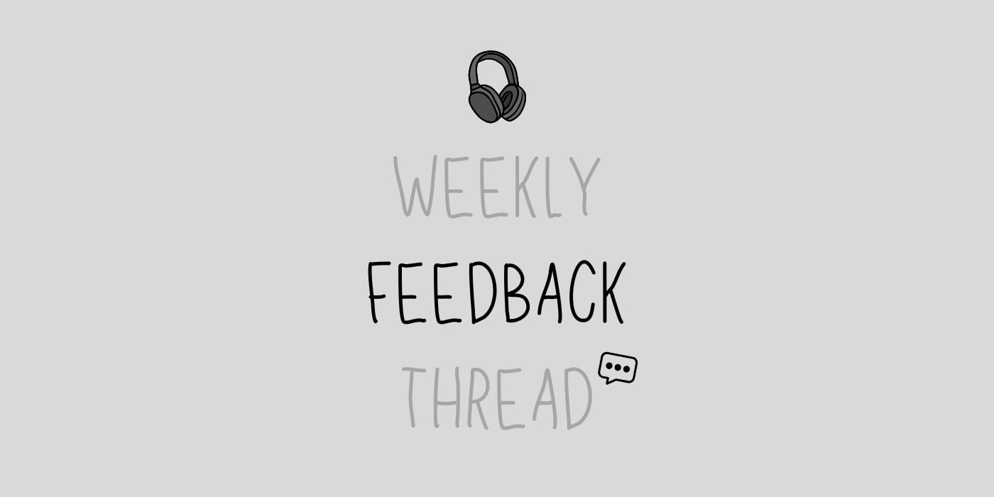 Production Feedback Thread